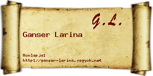 Ganser Larina névjegykártya